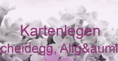 Kartenlegen Scheidegg, Allgäu | Top-Experten für Kartenlegen, Wahrsagen, Hellsehen, Zukunftsdeutung. Kartenlegen Scheidegg, Allgäu | Top-Experten für Kartenlegen, Wahrsagen, Hellsehen, Zukunftsdeutung.